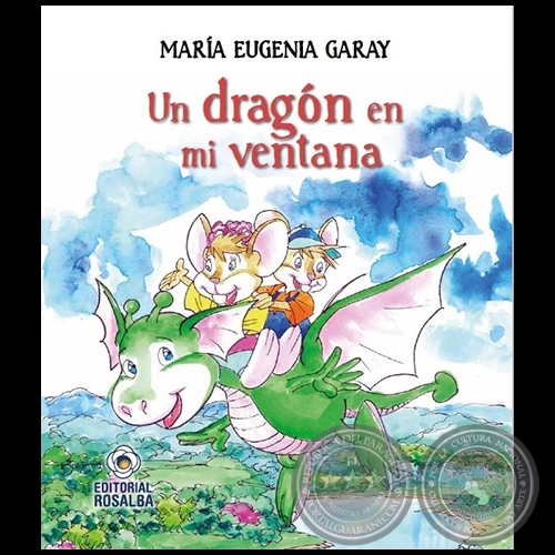 UN DRAGÓN EN MI VENTANA - Autora: MARÍA EUGENIA GARAY - Año 2023